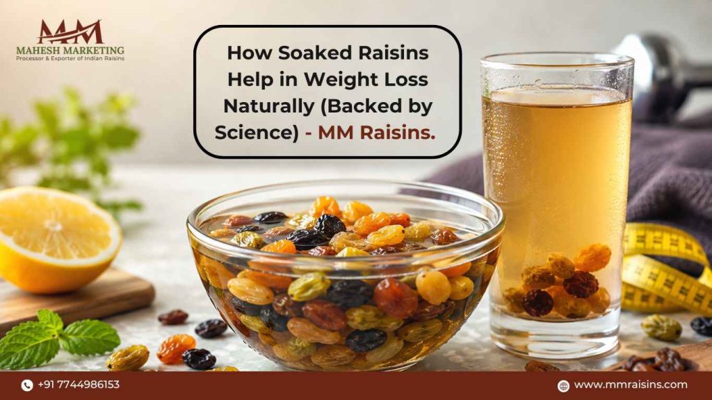 How Soaked Raisins Help in Weight Loss Naturally (Backed by Science) - MM Raisins.