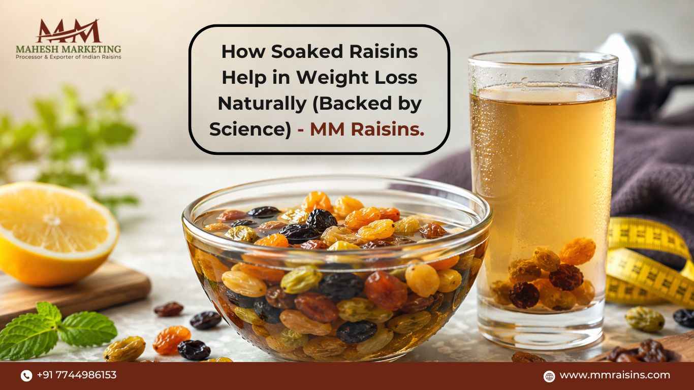 How Soaked Raisins Help in Weight Loss Naturally (Backed by Science) – MM Raisins.