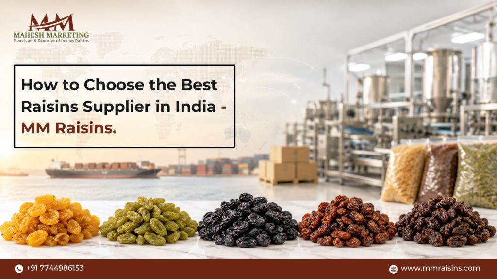 How to Choose the Best Raisins Supplier in India