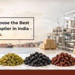 How to Choose the Best Raisins Supplier in India